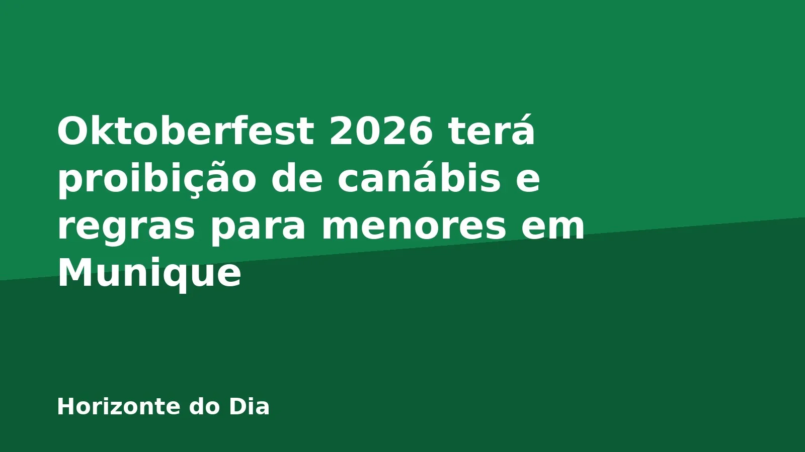 Oktoberfest 2026 terá proibição de canábis e regras para menores em Munique