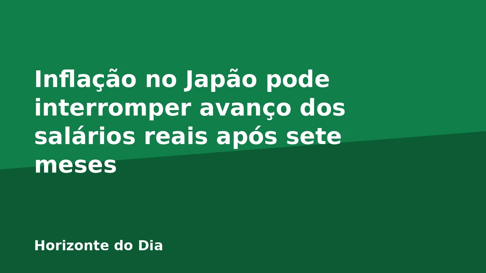 Inflação no Japão pode interromper avanço dos salários reais após sete meses