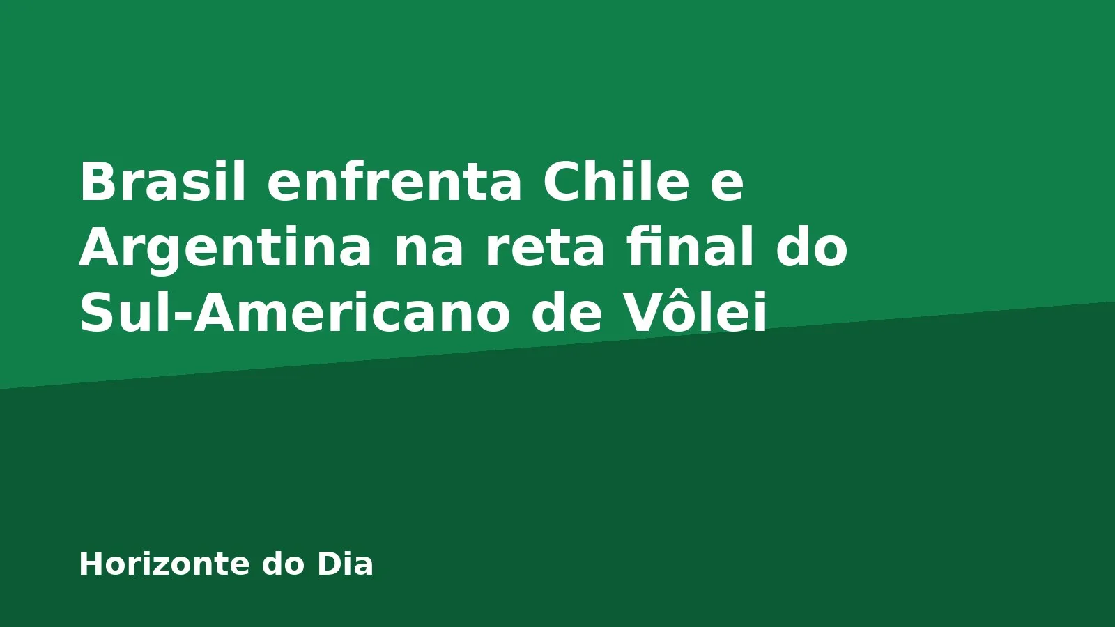 Brasil enfrenta Chile e Argentina na reta final do Sul-Americano de Vôlei
