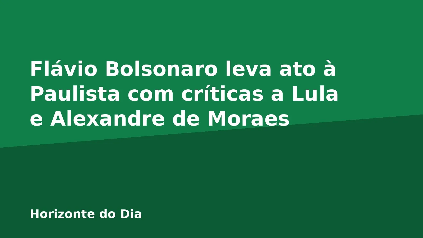 Flávio Bolsonaro leva ato à Paulista com críticas a Lula e Alexandre de Moraes