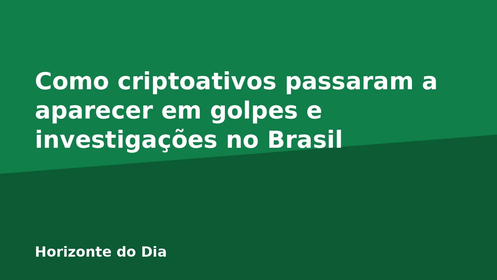 Como criptoativos passaram a aparecer em golpes e investigações no Brasil