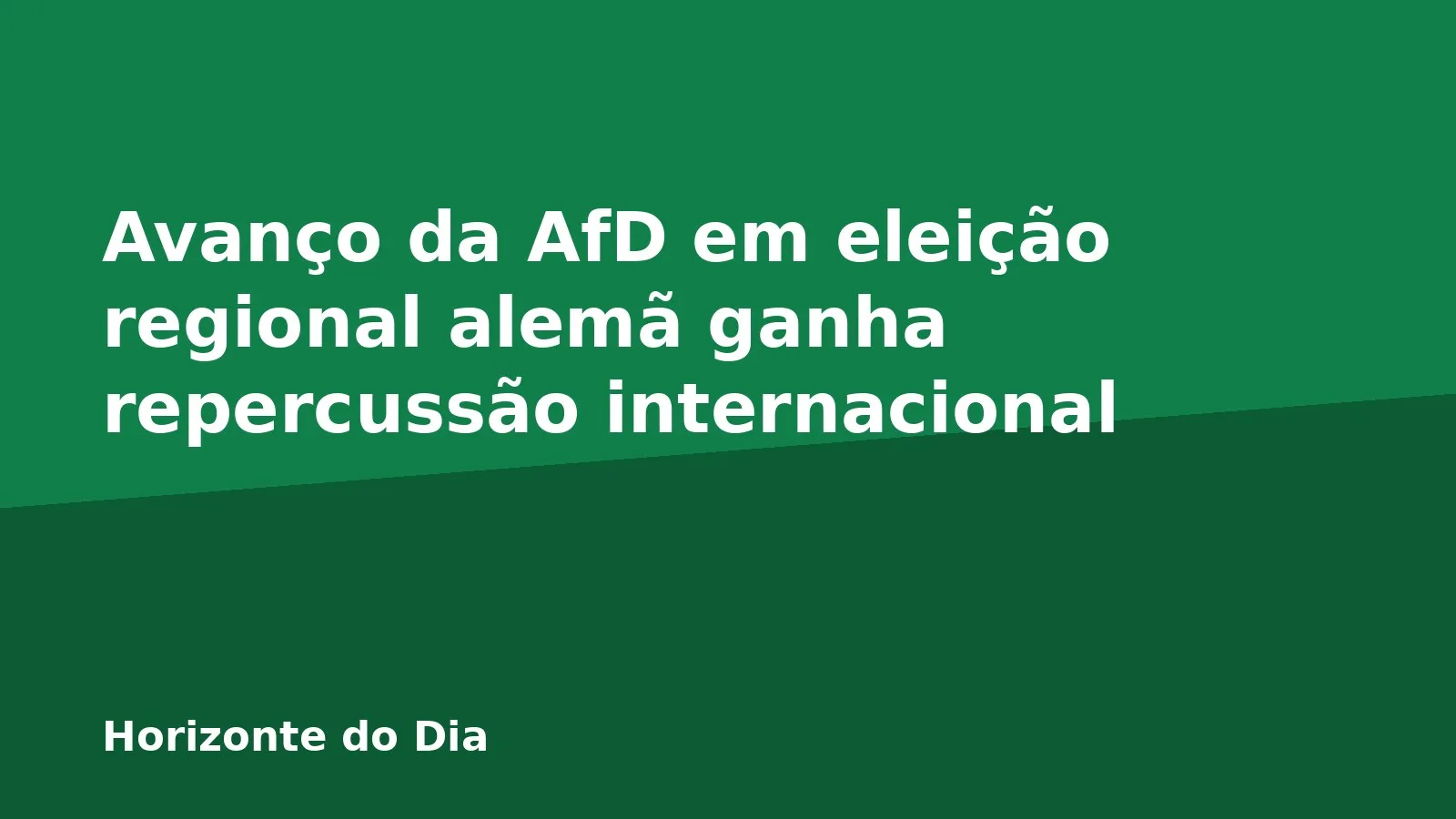 Avanço da AfD em eleição regional alemã ganha repercussão internacional